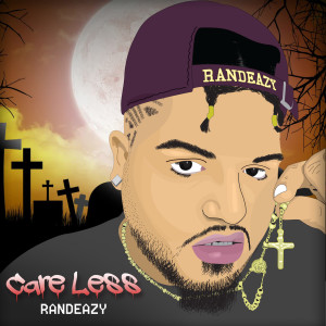 Listen to Care Less (Explicit) song with lyrics from Randeazy