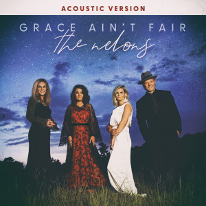 อัลบัม Grace Ain't Fair (Acoustic Version) ศิลปิน Nelons