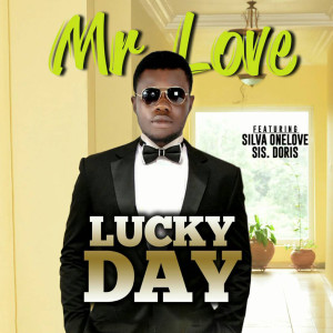 ดาวน์โหลดและฟังเพลง Lucky Day พร้อมเนื้อเพลงจาก Mr. Love