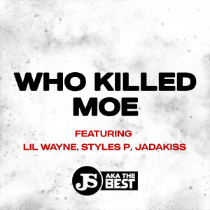 อัลบัม WHO KILLED MOE (Explicit) ศิลปิน JS aka the Best
