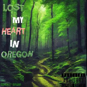 Smokey Grams的專輯Lost My Heart In Oregon (Explicit)