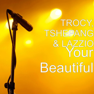 Dengarkan lagu Your Beautiful nyanyian TROCY dengan lirik