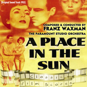 The Paramount Studio Orchestra的专辑A Place in the Sun (Original Motion Picture Soundtrack)