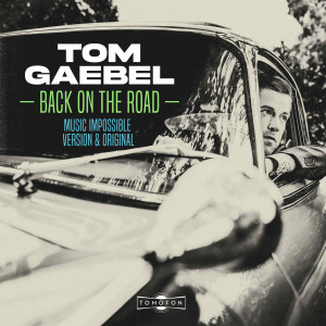 Dengarkan lagu Back on the Road nyanyian Tom Gaebel dengan lirik