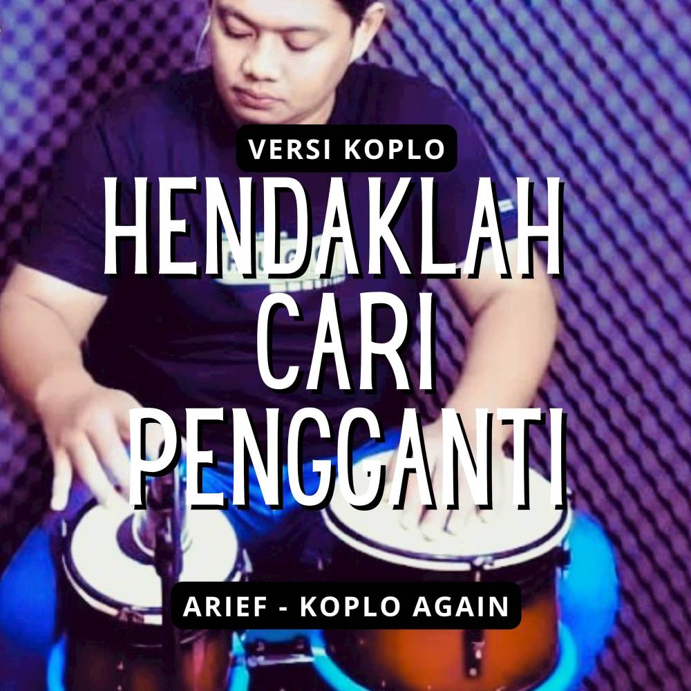 Hendaklah Cari Pengganti (Koplo)
