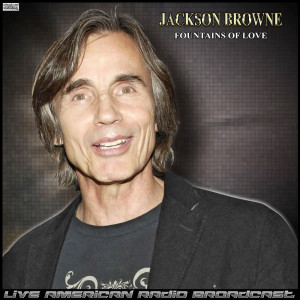 Jackson Browne的专辑Fountains Of Love (Live)