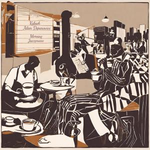 ดาวน์โหลดและฟังเพลง Morning Jazzpresso พร้อมเนื้อเพลงจาก Kubuch
