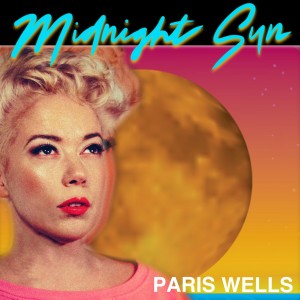 Listen to Midnight Sun song with lyrics from Paris Wells