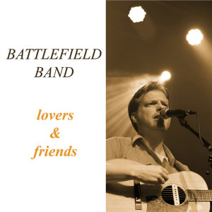 Album Lovers & Friends from Battlefield Band