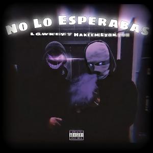 No Lo Esperabas (feat. Hakeem Lyon) (Explicit)