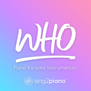 收聽Sing2Piano的Who (Originally Performed by Lauv & BTS) (Piano Karaoke Version)歌詞歌曲