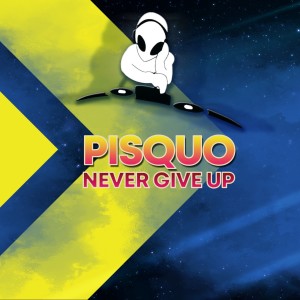 ดาวน์โหลดและฟังเพลง Never Give Up พร้อมเนื้อเพลงจาก Pisquo