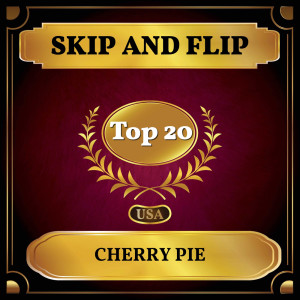 ดาวน์โหลดและฟังเพลง Cherry Pie พร้อมเนื้อเพลงจาก Skip and Flip