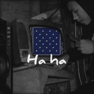 Listen to Ha ha (Explicit) song with lyrics from PEEN
