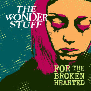 อัลบัม For the Broken Hearted - EP ศิลปิน The Wonder Stuff