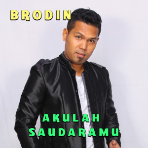 收听Brodin的Akulah Saudaramu歌词歌曲