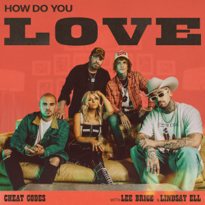 Dengarkan lagu How Do You Love nyanyian Cheat Codes dengan lirik
