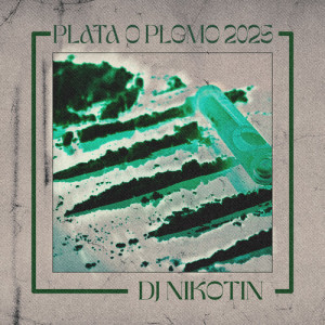 收听DJ Nikotin的Plata O Plomo 2025 (Explicit)歌词歌曲