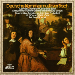 อัลบัม German Chamber Music Before Bach ศิลปิน Musica Antiqua Koln
