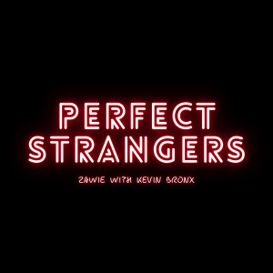收听Zawie的Perfect Strangers歌词歌曲
