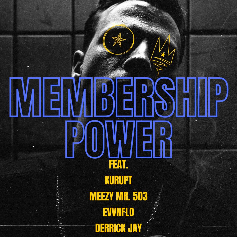 Membership Power (feat. Kurupt, Meezy Mr. 503 & Derrick Jay|Explicit)