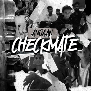 Anjaan的专辑Checkmate (Explicit)