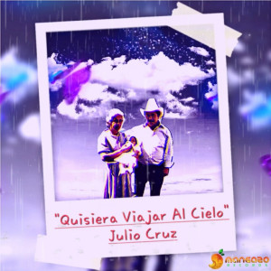 Julio Cruz的專輯Quisiera Viajar Al Cielo