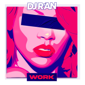 อัลบัม Work (remix) ศิลปิน DJ R'an