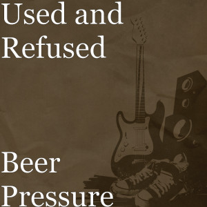 收聽Used的Beer Pressure歌詞歌曲