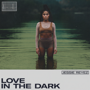 收聽Jessie Reyez的LOVE IN THE DARK歌詞歌曲