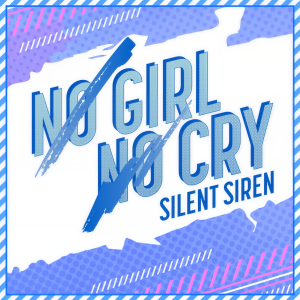 ดาวน์โหลดและฟังเพลง No Girl No Cry (SILENT SIREN ver.) พร้อมเนื้อเพลงจาก Silent Siren