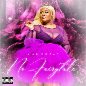 Album No Fairytale (Explicit) from Amb Rozay