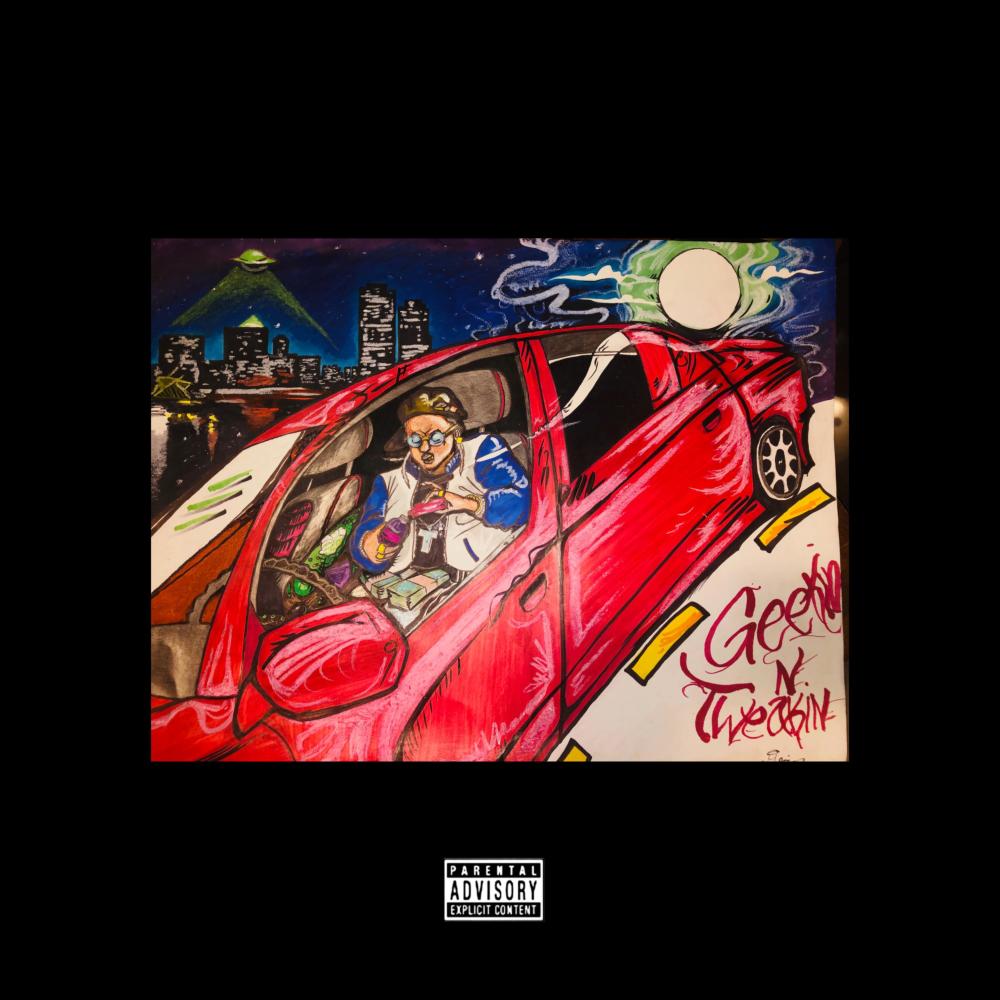Geekin' N Tweakin' (Explicit)