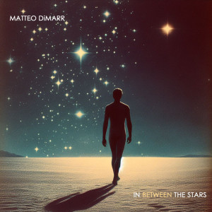 อัลบัม In Between The Stars ศิลปิน Matteo DiMarr