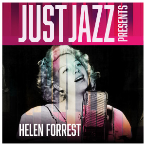อัลบัม Just Jazz Presents, Helen Forrest ศิลปิน Helen Forrest