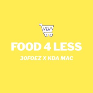 收聽30FOEZ的Food 4 Less (Explicit)歌詞歌曲