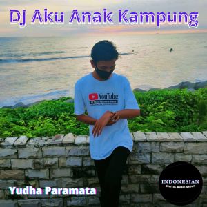 Listen to DJ Aku Anak Kampung song with lyrics from Yudha Paramata