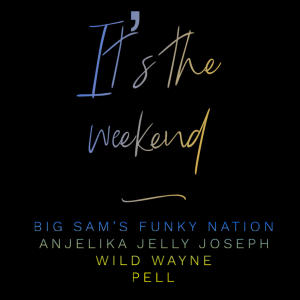 Pell的專輯It's The Weekend (feat. Wild Wayne, Anjelika Jelly Joseph & Pell)