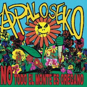 A Palo Seko的專輯No Todo El Monte Es Oregano