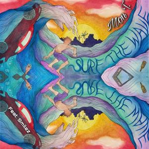 ดาวน์โหลดและฟังเพลง Surf The Wave (Explicit) พร้อมเนื้อเพลงจาก Mon T.