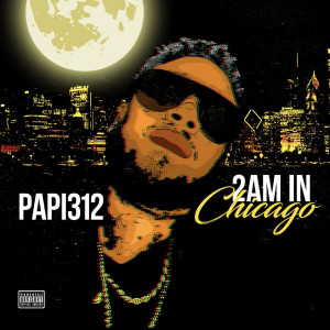 Album 2am in Chicago (Explicit) from Papi312