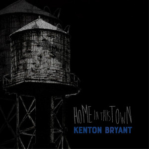 收听Kenton Bryant的Home in This Town歌词歌曲