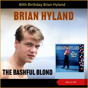 Brian Hyland的專輯The Bashful Blond - 80th Birthday (Album of 1960)