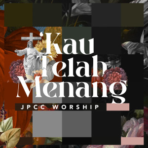 อัลบัม 'Kau Telah Menang ศิลปิน JPCC Worship