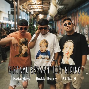 Listen to Cintamu Sepahit Topi Miring song with lyrics from Buddy Berry