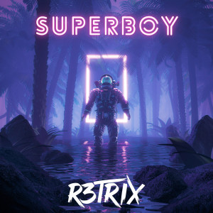 Listen to Superboy song with lyrics from R3trix