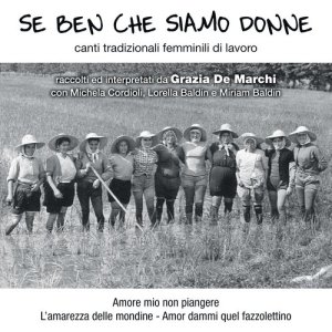 อัลบัม Se ben che siamo donne, canti tradizionali femminili di lavoro ศิลปิน Grazia De Marchi