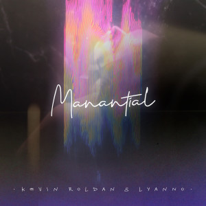 ดาวน์โหลดและฟังเพลง Manantial พร้อมเนื้อเพลงจาก Kevin Roldan
