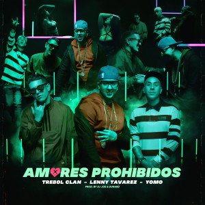Listen to Amores Prohibidos song with lyrics from Trebol Clan