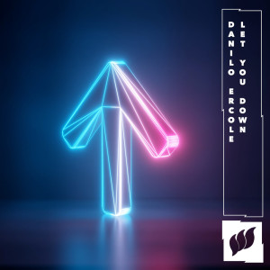 ดาวน์โหลดและฟังเพลง Let You Down พร้อมเนื้อเพลงจาก Danilo Ercole